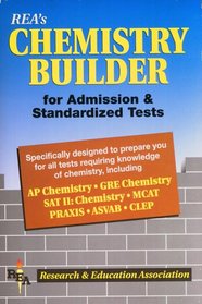 Chemistry Builder for Admission and Standardized Tests (Test Preps)