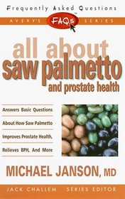 Frequently Asked Questions: All About Saw Palmetto and Prostate Health