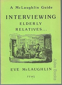 Interviewing Elderly Relatives-- (McLaughlin Guide)