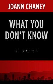 What You Don't Know (Thorndike Press Large Print Core Series)