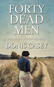Forty Dead Men (Alafair Tucker Mysteries)