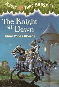 The Knight at Dawn (Magic Tree House Bk 2)
