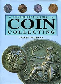 A Beginner's Guide to Coin Collecting (Spanish Edition)