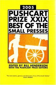 The Pushcart Prize XXIX: Best of the Small Presses, 2005 Edition