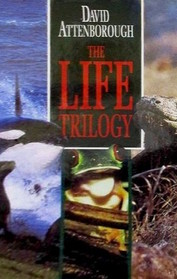 The Life Trilogy: Life On Earth / The Living Planet / The Trials of Life