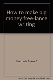 How to make big money free-lance writing