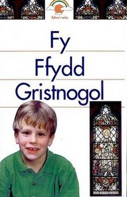 Fy Ffydd Gristnolgol (Rainbows) (Welsh Edition)