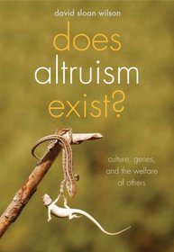 Does Altruism Exist?: Culture, Genes, and the Welfare of Others (Foundational Questions in Science)