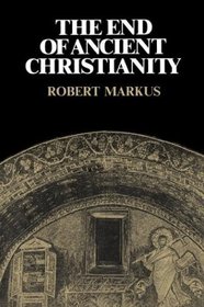 The End of Ancient Christianity (Canto Book)