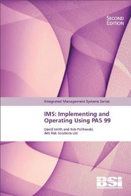 IMS: Implementing and Operating Using PAS 99 (Integrated Management Systems)