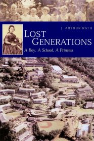 Lost Generations: A Boy, a School, a Princess (A Latitude 20 Book)