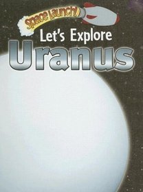 Let's Explore Uranus (Space Launch!)