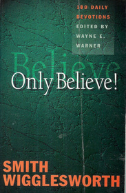 Only Believe!: Selected Inspirational Readings