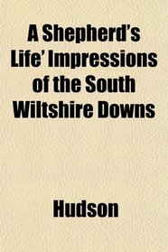 A Shepherd's Life' Impressions of the South Wiltshire Downs