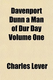 Davenport Dunn a Man of Dur Day Volume One