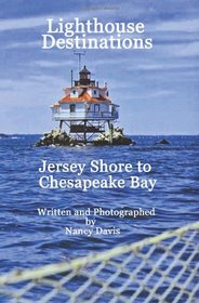 Lighthouse Destinations: Jersey Shore To Chesapeake Bay