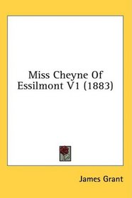 Miss Cheyne Of Essilmont V1 (1883)