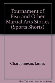 Tournament of Fear: And Other Martial Arts Stories (Sports Shorts)