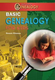 Basic Genealogy for Kids (A Kid's Guide to Genealogy)