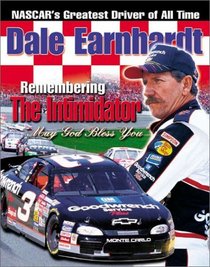 Dale Earnhardt : Remembering the Intimidator
