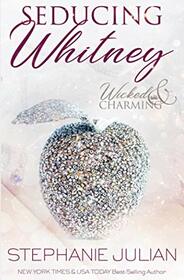 Seducing Whitney: A Fairytale Menage Romance (Wicked & Charming)