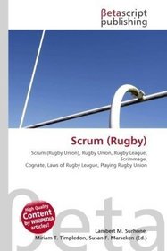 Scrum (Rugby): Scrum (Rugby Union), Rugby Union, Rugby League, Scrimmage, Cognate, Laws of Rugby League, Playing Rugby Union