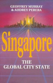 Singapore : The Global City-State (Pacific Rim Business)