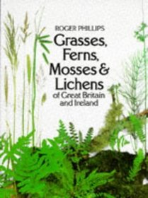 Grasses, Ferns, Mosses and Lichens of Great Britain
