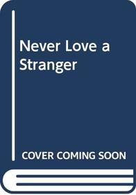 Never Love a Stranger