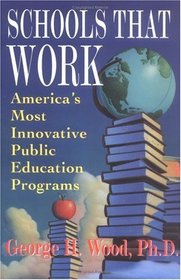 Schools That Work : America's Most Innovative Public Education Programs