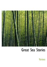 Great Sea Stories (Large Print Edition)