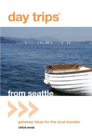 Day Trips from Seattle: Getaway Ideas for the Local Traveler (Day Trips Series)