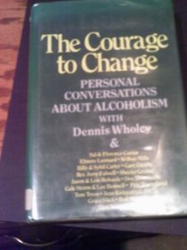 Courage to Change: Personal Conversations : Hope and Help for Alcoholics and Their Families (G K Hall Large Print Book Series)