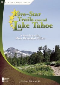 Five-Star Trails around Lake Tahoe: A Guide to the Most Beautiful Hikes