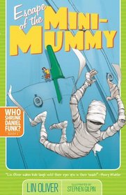 Escape of the Mini-Mummy (Who Shrunk Daniel Funk?)