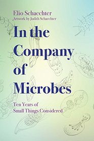 In the Company of Microbes: Ten Years of Small Things Considered