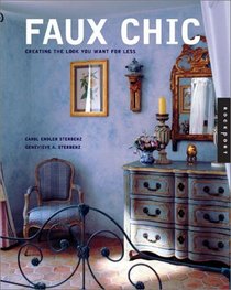 Faux Chic: Creating the Look You Want for Less (Interior Design and Architecture)