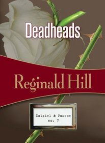 Deadheads: Dalziel & Pascoe, #7 (Dalziel & Pascoe)
