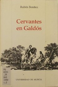 Cervantes en Galdos (Coleccion maior) (Spanish Edition)