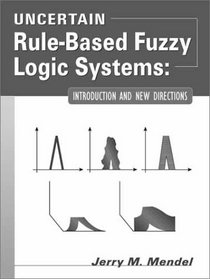 Uncertain Rule-Based Fuzzy Logic Systems: Introduction and New Directions