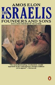 The Israelis : Founders and Sons; Revised Edition