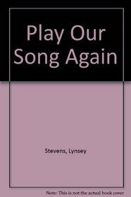 Play Our Song Again
