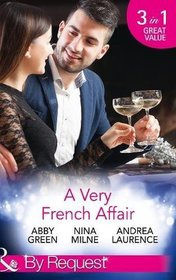 A Very French Affair: Bought for the Frenchman's Pleasure / Breaking the Boss's Rules / Her Secret Husband