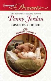 Giselle's Choice (Parenti Dynasty, Bk 2) (Harlequin Presents, No 2969)