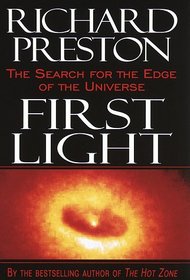 First Light : The Search for the Edge of the Universe