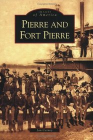Pierre and Fort Pierre   (SD)  (Images of America)