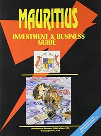Mauritius Investment & Business Guide (World Investment and Business Library)