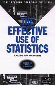 The   Effective Use of Statistics : A Practical Guide for Managers (Business Skills Series)