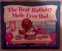 The Best Birthday Mole Ever Had (Celebration Press Ready Readers)