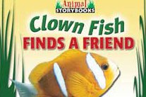Clown Fish Finds A Friend (Johnson, Rebecca, Animal Storybooks.)
